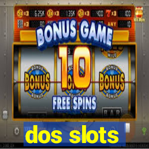 dos slots